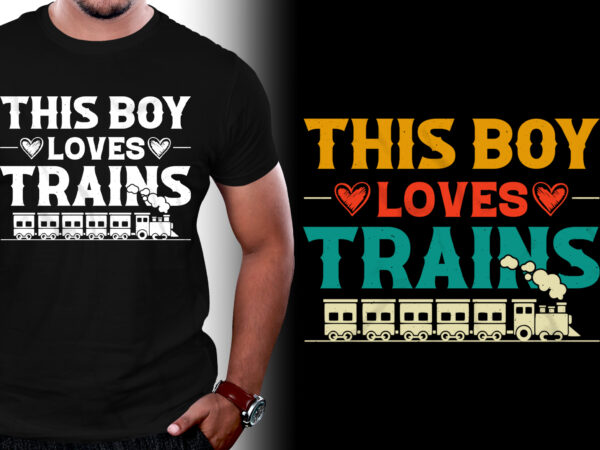 This boy loves trains t-shirt design