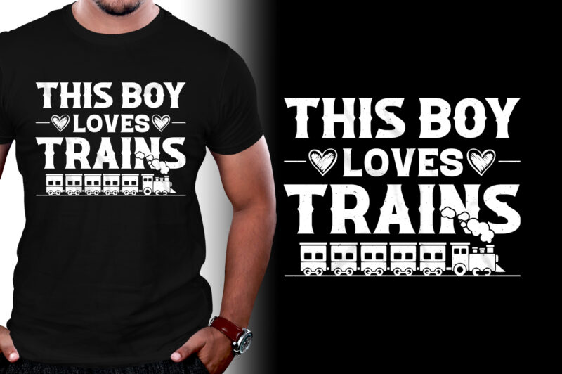 This Boy Loves Trains T-Shirt Design