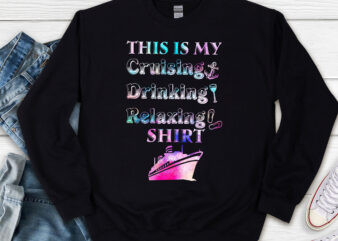 This Is My Cruising Drinking Relaxing Funny Cruise Vacation NL t shirt designs for sale