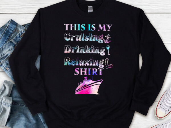 This is my cruising drinking relaxing funny cruise vacation nl t shirt designs for sale