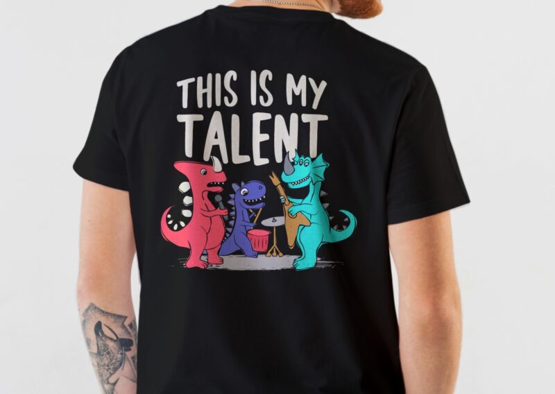 This is My Talent – Cute Dinosaur Playing Music T-shirt Design, Dinosaur Illustration Artwork for Tshirt, Dinosaurs Playing Band,