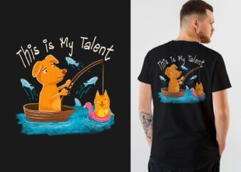 This is My Talent T-shirt Design | Dog Fishing Cat T-shirt Design, Funny Dog and Cat Illustration T-shirt Design PNG