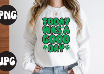 Today was a Good day SVG design, Today was a Good day, St Patrick’s Day Bundle,St Patrick’s Day SVG Bundle,Feelin Lucky PNG, Lucky Png, Lucky Vibes, Retro Smiley Face, Leopard