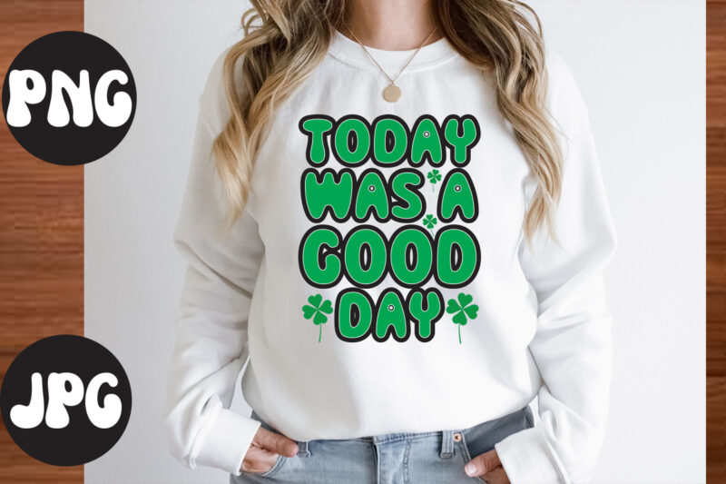 Today was a Good day SVG design, Today was a Good day, St Patrick's Day Bundle,St Patrick's Day SVG Bundle,Feelin Lucky PNG, Lucky Png, Lucky Vibes, Retro Smiley Face, Leopard