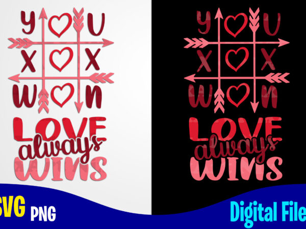 Tic tac toe, love always wins, love, valentine’s day png, svg, valentines day sublimation and cut t shirt design