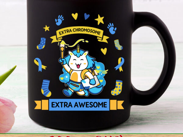 Unicorn down syndrome extra chromosome extra awesome nc t shirt vector graphic