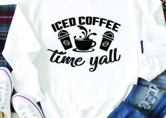 Iced Coffee Time Y’all T-shirt Design,3d coffee cup 3d coffee cup svg 3d paper coffee cup 3d svg coffee cup akter beer can glass svg bundle best coffee best retro
