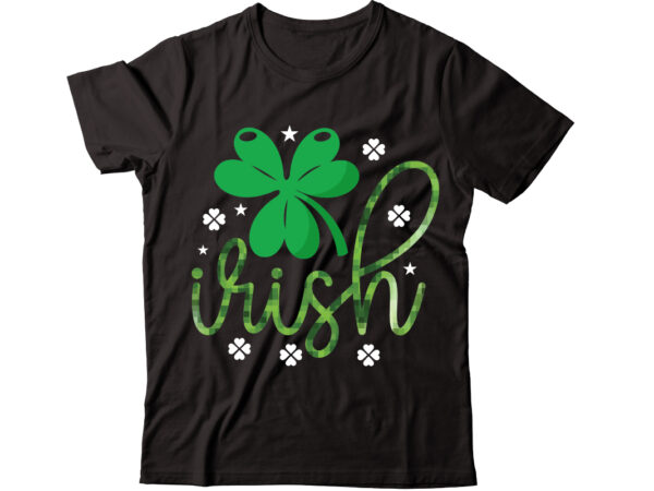 Irish-01 vector t-shirt design,st patricks day, st patricks png bundle, shamrocks png, st patrick day, holiday png, sublimation png, png for sublimation, irish png bundle saint patrick’s day svg, shamrock