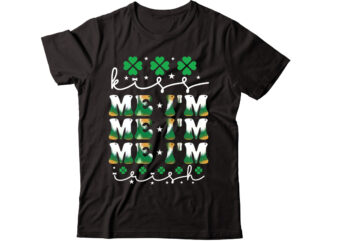 Kiss Me I’m Irish-01 vector t-shirt design,St Patricks Day, St Patricks Png Bundle, Shamrocks Png, St Patrick Day, Holiday Png, Sublimation Png, Png For Sublimation, Irish Png Bundle Saint Patrick’s