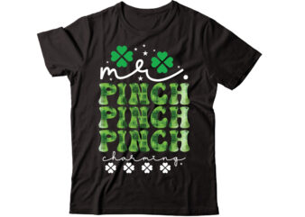 Mr. Pinch Charming-01 vector t-shirt design,St Patricks Day, St Patricks Png Bundle, Shamrocks Png, St Patrick Day, Holiday Png, Sublimation Png, Png For Sublimation, Irish Png Bundle Saint Patrick’s Day