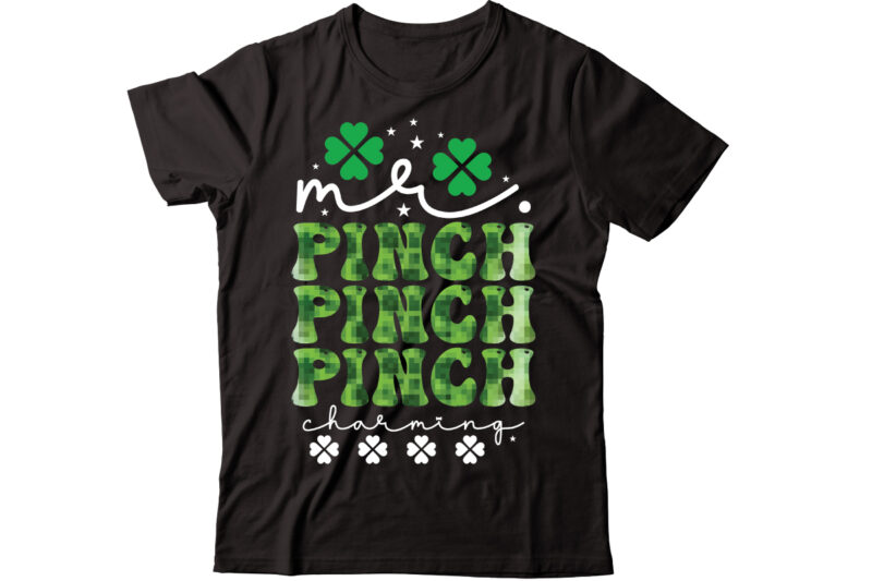 Mr. Pinch Charming-01 vector t-shirt design,St Patricks Day, St Patricks Png Bundle, Shamrocks Png, St Patrick Day, Holiday Png, Sublimation Png, Png For Sublimation, Irish Png Bundle Saint Patrick's Day