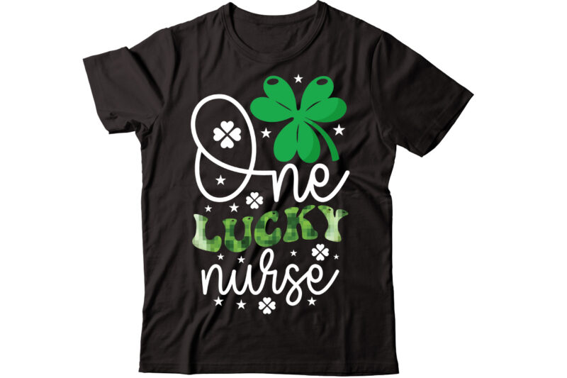 One Lucky Nurse-01 vector t-shirt design,St Patricks Day, St Patricks Png Bundle, Shamrocks Png, St Patrick Day, Holiday Png, Sublimation Png, Png For Sublimation, Irish Png Bundle Saint Patrick's Day