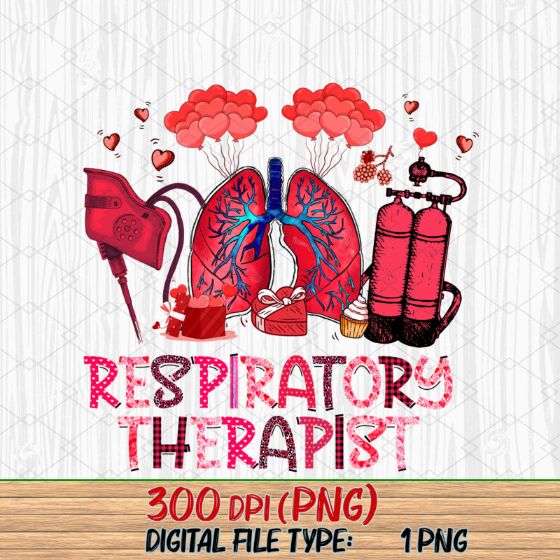 Valentine Respiratory Therapist Shirt PNG, Love Respiratory Therapy, Pulmonologist Design, Valentine Day RT, Nurse Valentine PNG File PC