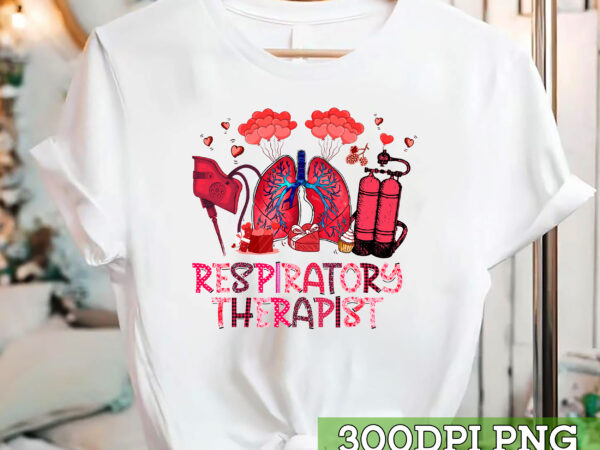 Valentine respiratory therapist shirt png, love respiratory therapy, pulmonologist design, valentine day rt, nurse valentine png file pc