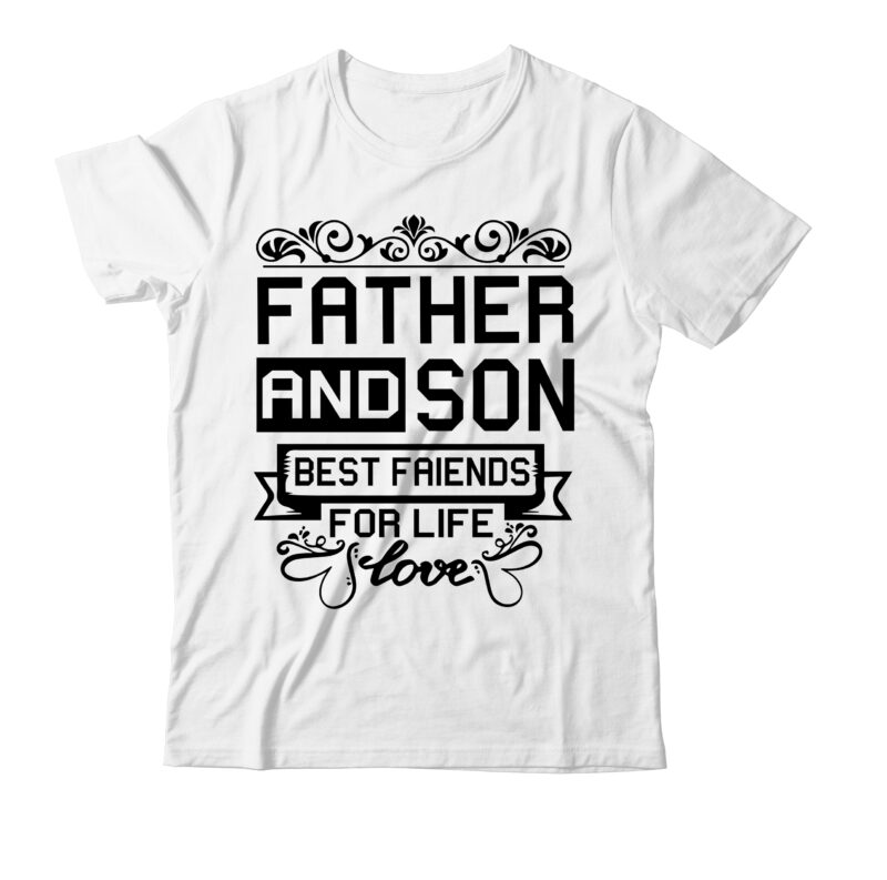 Father and son best friends for life T-shirt Design,father and son best friends for life t shirt bundle, father and son t shirts, father and son best friends foreverfather and