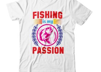 Fishing Is Passion T-shirt Design,bass fishing t-shirt designs beer tshirt design bundle beer tshirt design bundle custom fishing t-shirt design beer vector t shirt design best fishing shirt brand best