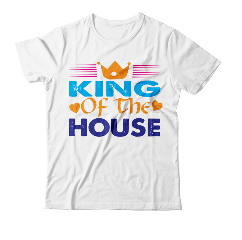 King Of The House T-shirt Design,king t shirt, king t shirt ahmedabad, cotton king t shirt, jesus is king t shirt, lion king t shirt, kanye west jesus is king