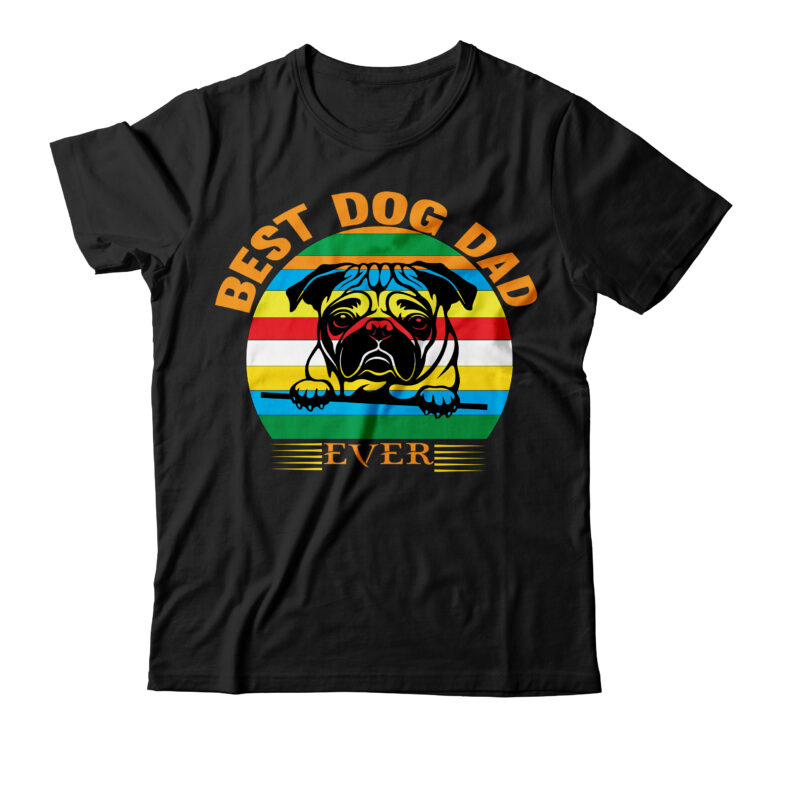 Best Dog Dad Ever T-shirt Design,dog t shirt, dog t shirt design, dog t shirt diy, dog t shirts after surgery, dog t shirt pattern sewing, dog t shirt making,