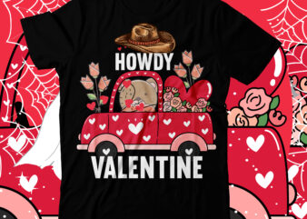 Howdy Valentine T-Shirt Design, Howdy Valentine SVG Cut File, Valentine T-Shirt Design Bundle , Valentine Sublimation Bundle ,Valentine’s Day SVG Bundle , Valentine T-Shirt Design Bundle , Valentine’s Day SVG