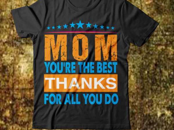 Mom you’re the best thanks t-shirt design,mom moscow madisonmogen wsu mom interview kim moscow police crime idaho4 suspected homicide no pitch official unsolved thank you authorities ylovesmusic xanakernodle investigation kelli