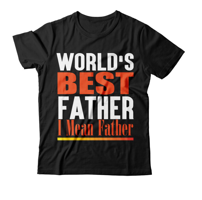 World’s Best Farter I Mean Father T-shirt Design,amazon father's day t shirts american dad t shirt army dad shirt autism dad shirt baseball dad shirts best cat dad ever shirt