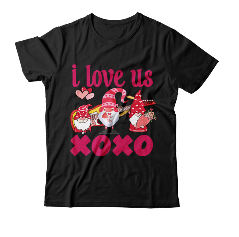I Love Us Xoxo T-shirt Design,Valentine T-Shirt Design Bundle , Valentine Sublimation Bundle ,Valentine's Day SVG Bundle , Valentine T-Shirt Design Bundle , Valentine's Day SVG Bundle Quotes, be mine
