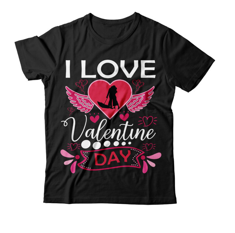I love valentine day T-shirt Design,Valentine T-Shirt Design Bundle , Valentine Sublimation Bundle ,Valentine's Day SVG Bundle , Valentine T-Shirt Design Bundle , Valentine's Day SVG Bundle Quotes, be mine