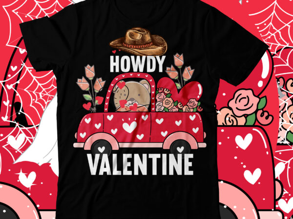 Howdy valentine t-shirt design, howdy valentine svg cut file, valentine t-shirt design bundle , valentine sublimation bundle ,valentine’s day svg bundle , valentine t-shirt design bundle , valentine’s day svg Howdy valentine t-shirt design, howdy valentine svg cut file, valentine t-shirt design bundle , valentine sublimation bundle ,valentine’s day svg bundle , valentine t-shirt design bundle , valentine’s day svg