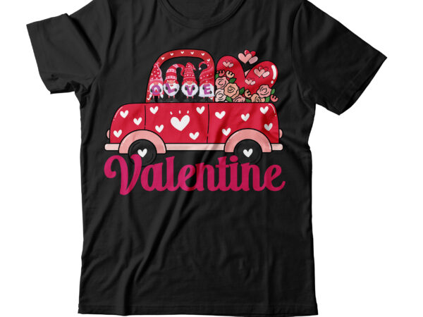 Love valentine t-shirt design,valentine t-shirt design bundle , valentine sublimation bundle ,valentine’s day svg bundle , valentine t-shirt design bundle , valentine’s day svg bundle quotes, be mine svg, be