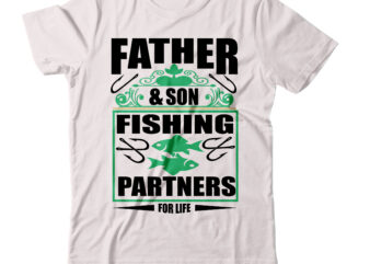 Father and son fishing partners for life T-shirt Design,father and son fishing partnes for liff t shirt, father and son fishing, father and son fishing tv