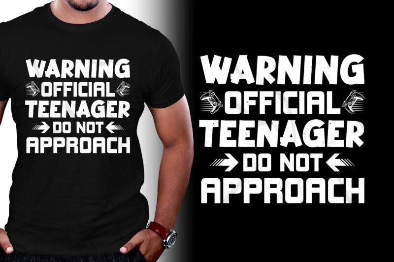 Warning Official Teenager Do Not Approach T-Shirt Design