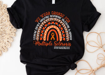We Wear Orange For Multiple Sclerosis Awareness Boho Rainbow NC 1701 5 t shirt design for sale