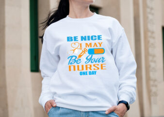 Be Nice I May Be You Nurse One Day T-shirt Design,big bundle svg file for cricut cheetah nurse shirt svg bundle creative river cut files for cricut doctor svg leopard