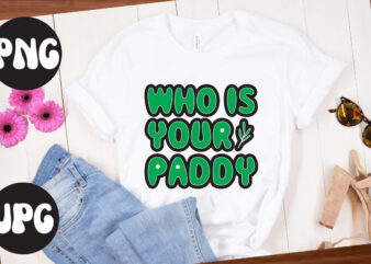 Who Is Your paddy, St Patrick’s Day Bundle,St Patrick’s Day SVG Bundle,Feelin Lucky PNG, Lucky Png, Lucky Vibes, Retro Smiley Face, Leopard Png, St Patrick’s Day Png, St. Patrick’s Day