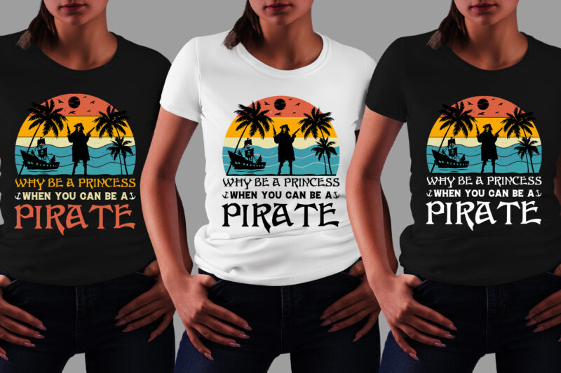 Why Be a Princess When you can be a Pirate T-Shirt Design