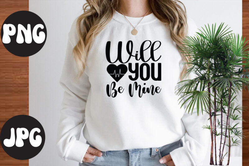 Will you be mine SVG design, Will you be mine SVG cut file, Somebody's Fine Ass Valentine Retro PNG, Funny Valentines Day Sublimation png Design, Valentine's Day Png, VALENTINE MEGA