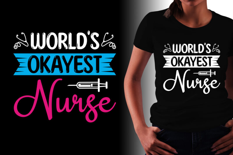 World’s Okayest Nurse T-Shirt Design