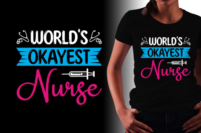 World’s Okayest Nurse T-Shirt Design
