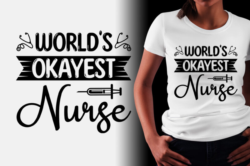 World’s Okayest Nurse T-Shirt Design