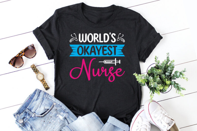 World’s Okayest Nurse T-Shirt Design