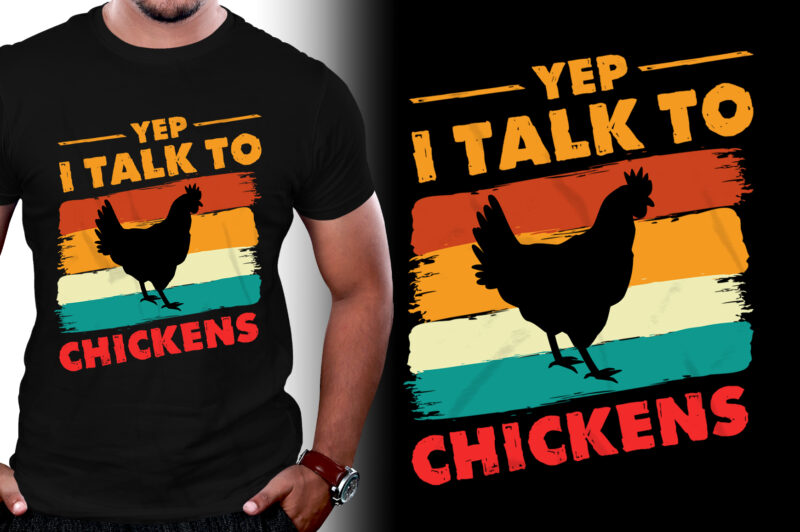 Yep I Talk To Chickens T-Shirt Design