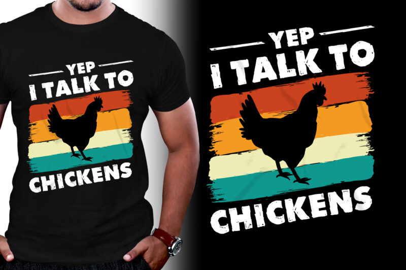 Yep I Talk To Chickens T-Shirt Design