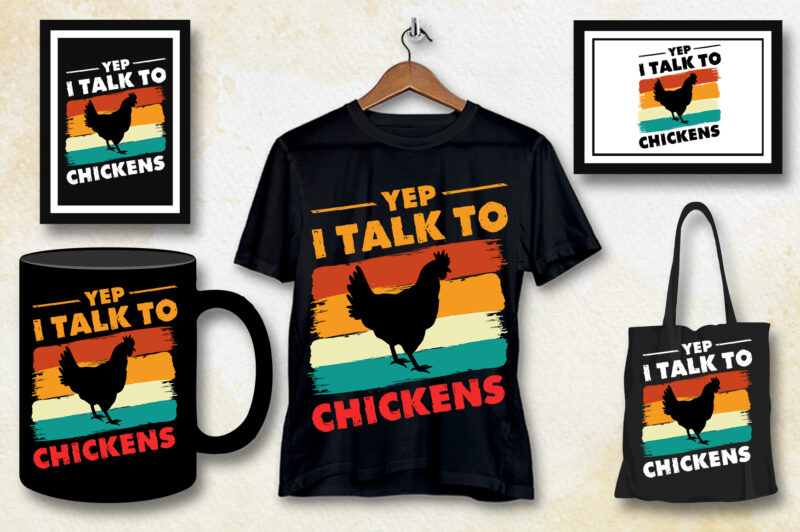 Yep I Talk To Chickens T-Shirt Design