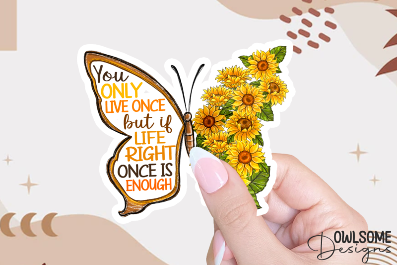 You Only Live Once Sunflower Butterfly PNG