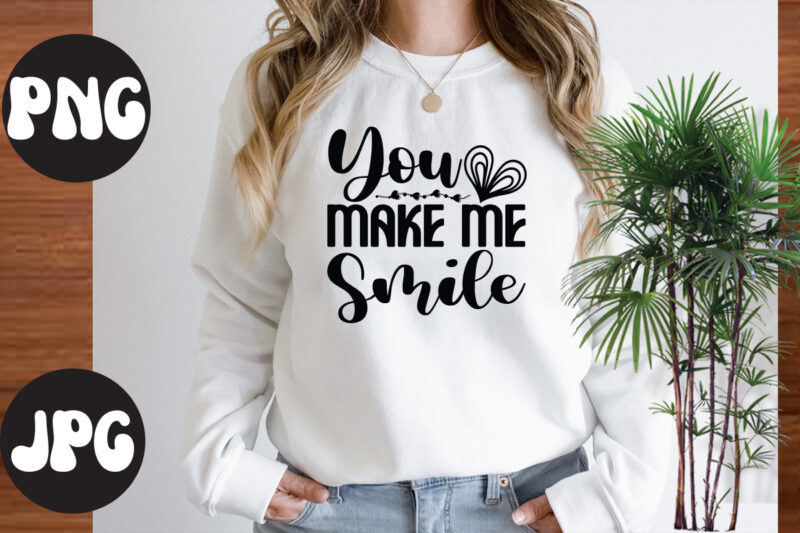 You make me smile SVG design, You make me smile, Somebody's Fine Ass Valentine Retro PNG, Funny Valentines Day Sublimation png Design, Valentine's Day Png, VALENTINE MEGA BUNDLE, Valentines Day