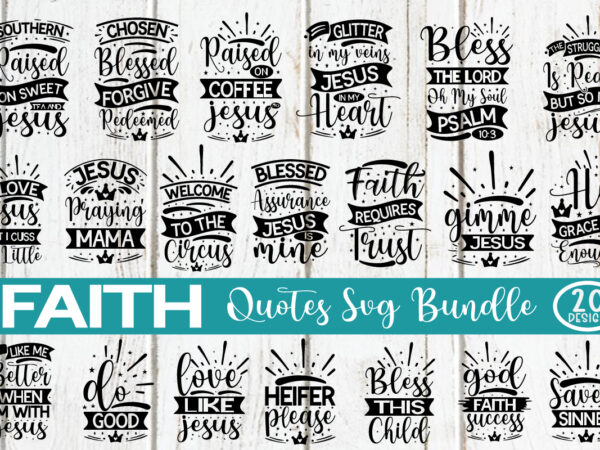 Faith quotes svg bundle,faith cross svg, faith clipart, circut silhouette t-shirt design,dxf png jpg pdf eps,iron transfer,circut silhouette,downloads files faith svg cut files, faith cross svg, faith svg dxf png