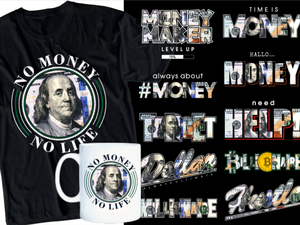 Money dollar sublimation t shirt design bundle, sublimation t shirt designs, streetwear t shirt design, inspirational t shirt design bundle, motivational t shirt design bundle, quotes t shirt design bundle,