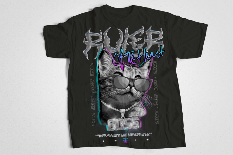 Ruler of the heart cat tshirt design 2023 edition t-shirt design bundle, urban streetstyle, pop culture, urban clothing, t-shirt print design, shirt design, retro design