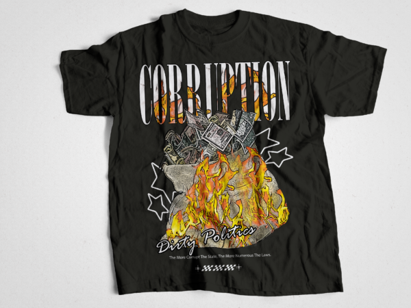 Corruption dirty politics modern transaction urban streetwear t-shirt design bundle, urban streetstyle, pop culture, urban clothing, t-shirt print design, shirt design, retro design