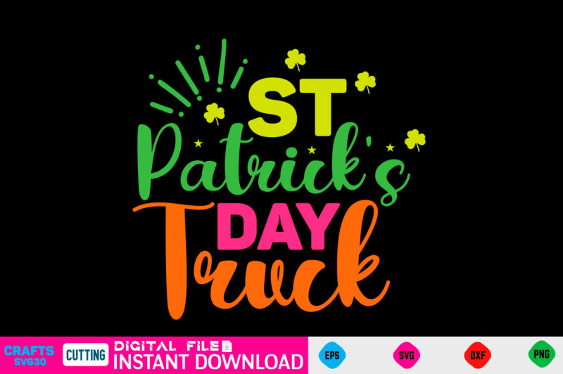 St Patrick's Day Truck st patricks day, st patricks, shamrock, st pattys day, st patricks day svg, lucky charm, lucky, happy st patricks, saint patricks day, happy go lucky, st